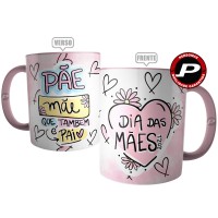 Caneca Pãe, Mãe que Também é Pai Presente Dia das Mãe