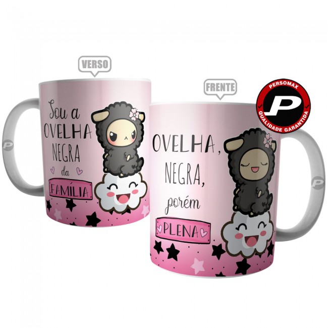 Caneca Sou A Ovelha Negra da Família, Porém Plena