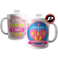 Caneca Super Madrinha - Promovida a Dinda Personalizada