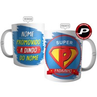 Caneca Super Padrinho - Promovido a Dindo Personalizada