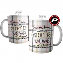 Caneca para Vó - Quem tem uma Super Vovó tem Tudo