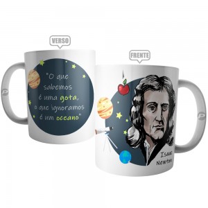 Caneca Cientista Isaac Newton - O Que Sabemos é uma Gota