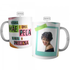 Caneca Minha Mãe é uma Peça Rara e Preciosa com Foto