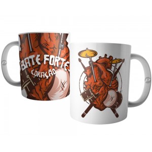 Caneca Baterista - Bate Forte Coração