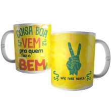 Caneca Coisa Boa Vem para Quem Faz o Bem - Não Pare Nunca