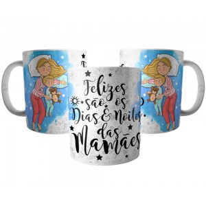 Caneca Dia das Mães - Felizes são os Dias e Noites das Mamães