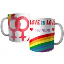 Caneca Lésbica Love is Love Personalizada